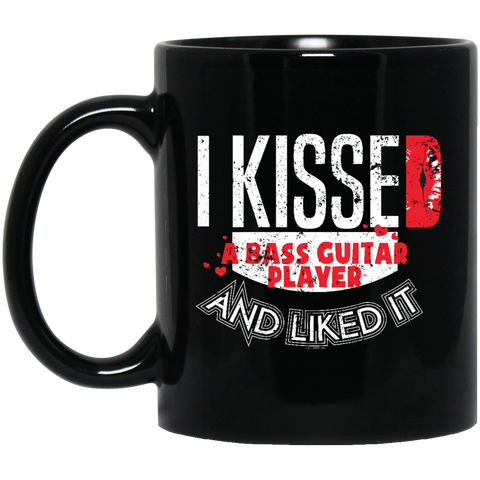 Kissed A Bass Guitar Player Liked It Bass Player WIfe  BM11OZ 11 oz. Black Mug