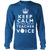 Keep Calm Or I'll Use My Teacher Voice
