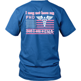 I May Not Have My PHD But I Am A CNA (2 sided design)