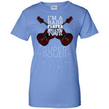 Bass Player T Shirt Im A Bass Player Whats Your Superpower