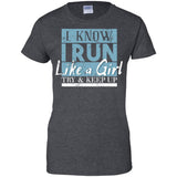 I Know I Run Like A Girl Try And Keep Up  G200L Gildan Ladies' 100% Cotton T-Shirt