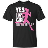 I Run Like A Girl Try To Keep Up