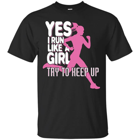 I Run Like A Girl Try To Keep Up