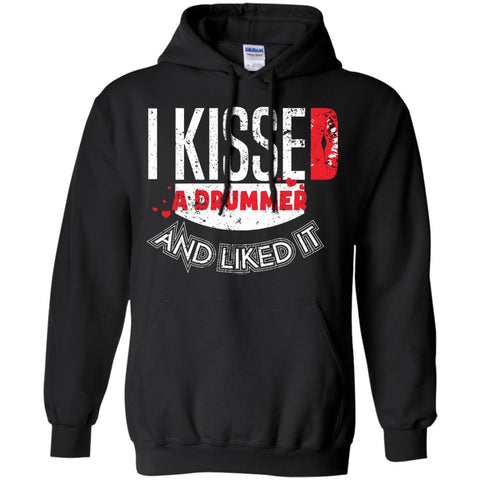 I Kissed A Drummer And Liked It  G185 Gildan Pullover Hoodie 8 oz.