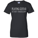 Playing Guitar My Therapy Guitar Player Shirt  G200L Gildan Ladies' 100% Cotton T-Shirt