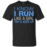 I-Run-Like-A-Girl-Try-&-Keep-Up-Running-Shirts-Women-Funny copy