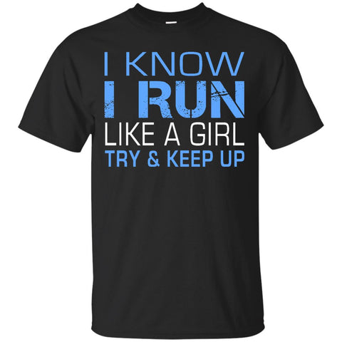 I-Run-Like-A-Girl-Try-&-Keep-Up-Running-Shirts-Women-Funny copy