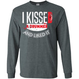 I Kissed A Drummer And Liked It  G240 Gildan LS Ultra Cotton T-Shirt