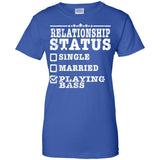 Relationship Status Playing Bass Shirt Bass Player Shirt  G200L Gildan Ladies' 100% Cotton T-Shirt