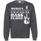 Worlds Okayest Bass Player T Shirt Bass Player Gift  G180 Gildan Crewneck Pullover Sweatshirt  8 oz.
