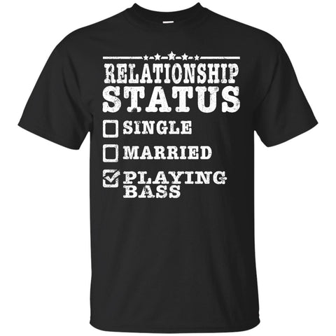 Relationship Status Playing Bass Shirt Bass Player Shirt Bassist Shirt