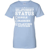 Relationship Status Playing Guitar Shirt Guitarist Gift