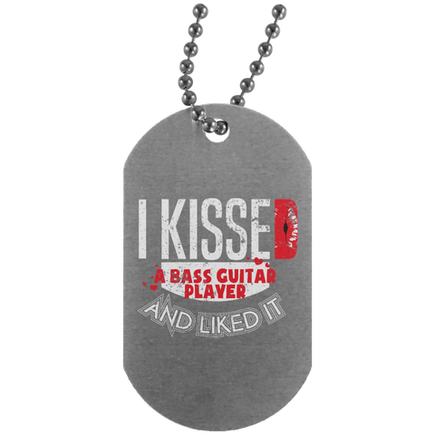 Kissed A Bass Guitar Player Liked It Bass Player WIfe  UN4004 Silver Dog Tag