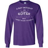 A Day Without My Bass Guitar Shirt Bass Player Shirt