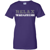 Relax-The-Bass-Player-Is-Here Bass Player Gift Idea