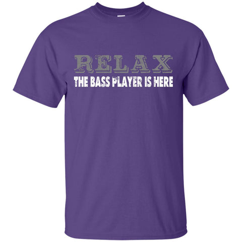 Relax-The-Bass-Player-Is-Here Bass Player Gift Idea