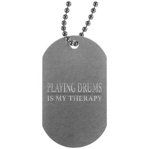 Playing Drums Is My Therapy Funny Drummer Shirt  UN4004 Silver Dog Tag