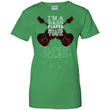 Bass Player T Shirt Im A Bass Player Whats Your Superpower