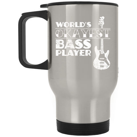 Worlds Okayest Bass Player T Shirt Bass Player Gift  XP8400S Silver Stainless Travel Mug