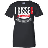 I Kissed A Drummer And Liked It  G200L Gildan Ladies' 100% Cotton T-Shirt