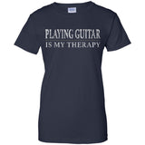 Playing Guitar My Therapy Guitar Player Shirt  G200L Gildan Ladies' 100% Cotton T-Shirt
