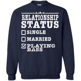 Relationship Status Playing Bass Shirt Bass Player Shirt  G180 Gildan Crewneck Pullover Sweatshirt  8 oz.