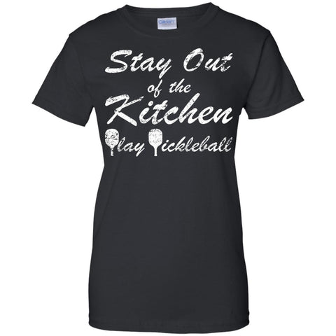 Pickleball Gift Stay Out Of The Kitchen Play Pickleball Shirt  G200L Gildan Ladies' 100% Cotton T-Shirt