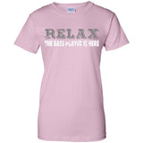 Relax-The-Bass-Player-Is-Here Bass Player Gift Idea