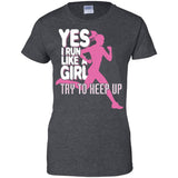I Run Like A Girl Try To Keep Up  G200L Gildan Ladies' 100% Cotton T-Shirt
