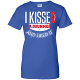 I Kissed A Drummer And Liked It  G200L Gildan Ladies' 100% Cotton T-Shirt