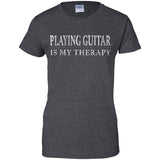 Playing Guitar My Therapy Guitar Player Shirt  G200L Gildan Ladies' 100% Cotton T-Shirt