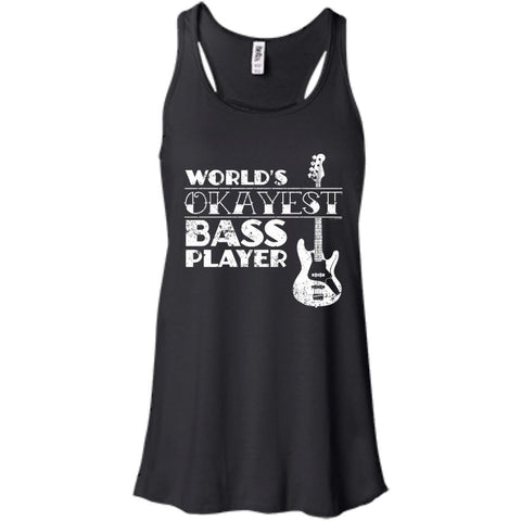 Worlds Okayest Bass Player T Shirt Bass Player Gift