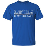 Slappin’ The Bass Is My Therapy Bass Player Shirt