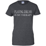 Playing Drums Is My Therapy Funny Drummer Shirt  G200L Gildan Ladies' 100% Cotton T-Shirt - Shoppzee