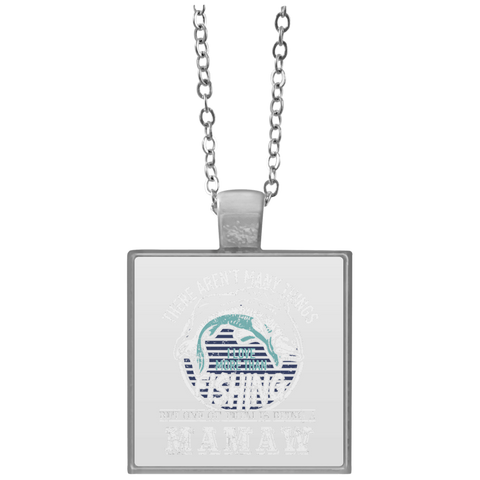 Fishing-And-Being-Mamaw-Funny-Bass-Fishing-Shirt  UN4684 Square Necklace