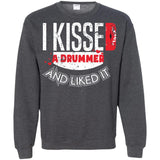 I Kissed A Drummer And Liked It  G180 Gildan Crewneck Pullover Sweatshirt  8 oz.