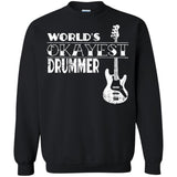 Drummer Gift Worlds Okayest Drummer T Shirt  G180 Gildan Crewneck Pullover Sweatshirt  8 oz.