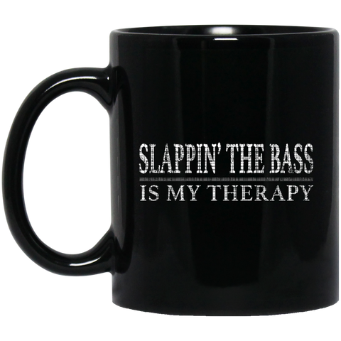 Slappin’ The Bass Is My Therapy Bass Player Shirt  BM11OZ 11 oz. Black Mug