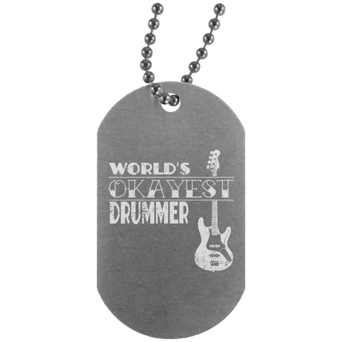 Drummer Gift Worlds Okayest Drummer T Shirt  UN4004 Silver Dog Tag