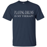 Playing Drums Is My Therapy Funny Drummer Shirt