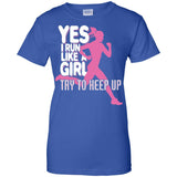 I Run Like A Girl Try To Keep Up  G200L Gildan Ladies' 100% Cotton T-Shirt