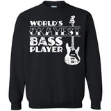 Worlds Okayest Bass Player T Shirt Bass Player Gift  G180 Gildan Crewneck Pullover Sweatshirt  8 oz.