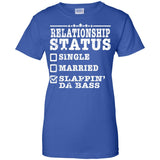 Relationship Status Slappin Da Bass Shirt Bass Player Shirt  G200L Gildan Ladies' 100% Cotton T-Shirt