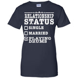 Relationship Status Playing Drums Shirt Drummer Gift  G200L Gildan Ladies' 100% Cotton T-Shirt