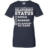 Relationship Status Slappin Da Bass Shirt Bass Player Shirt  G200L Gildan Ladies' 100% Cotton T-Shirt