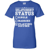 Relationship Status Playing Drums Shirt Drummer Gift  G200L Gildan Ladies' 100% Cotton T-Shirt