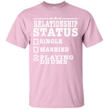 Relationship Status Playing Drums Shirt Drummer Gift