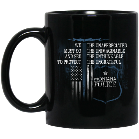 Montana Police Shirt Law Enforcement Support Unappreciated  BM11OZ 11 oz. Black Mug