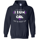 Run Like A Girl Try And Keep Up I Love Running Shirt  G185 Gildan Pullover Hoodie 8 oz.