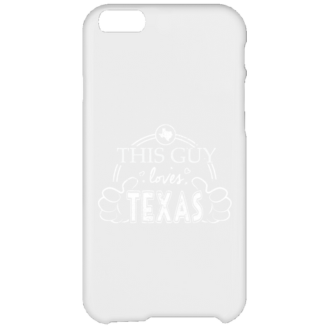 This Guy Loves Texas  iPhone 6 Plus Case